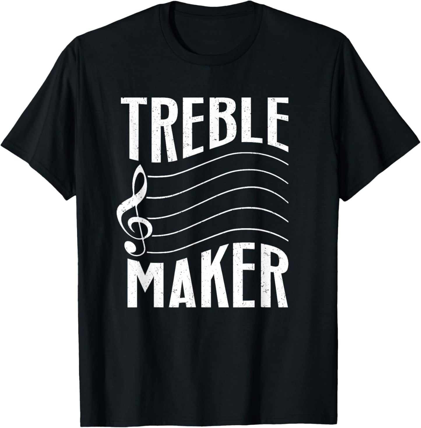Funny Musician Gag Gift - Treble Maker