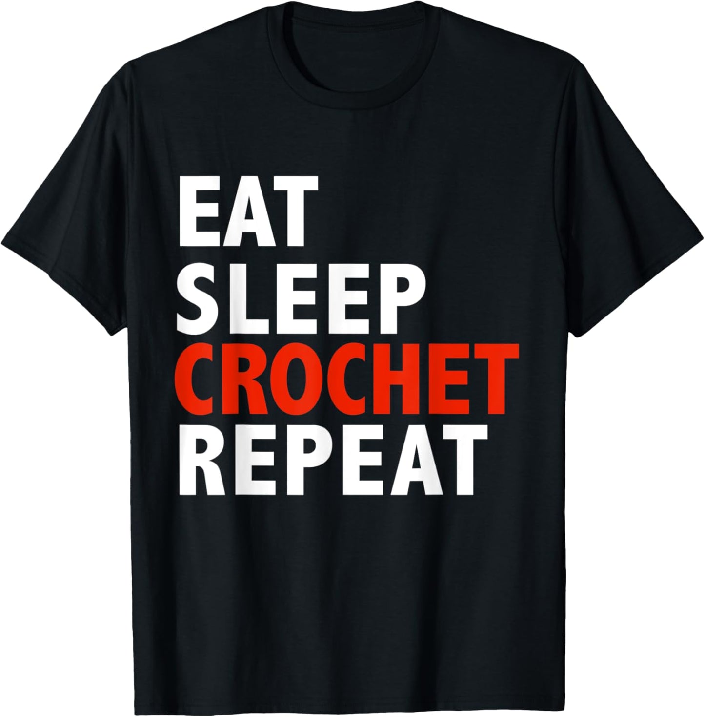 Funny Eat Sleep Crochet Repeat Love Crocheting Yarn Gift