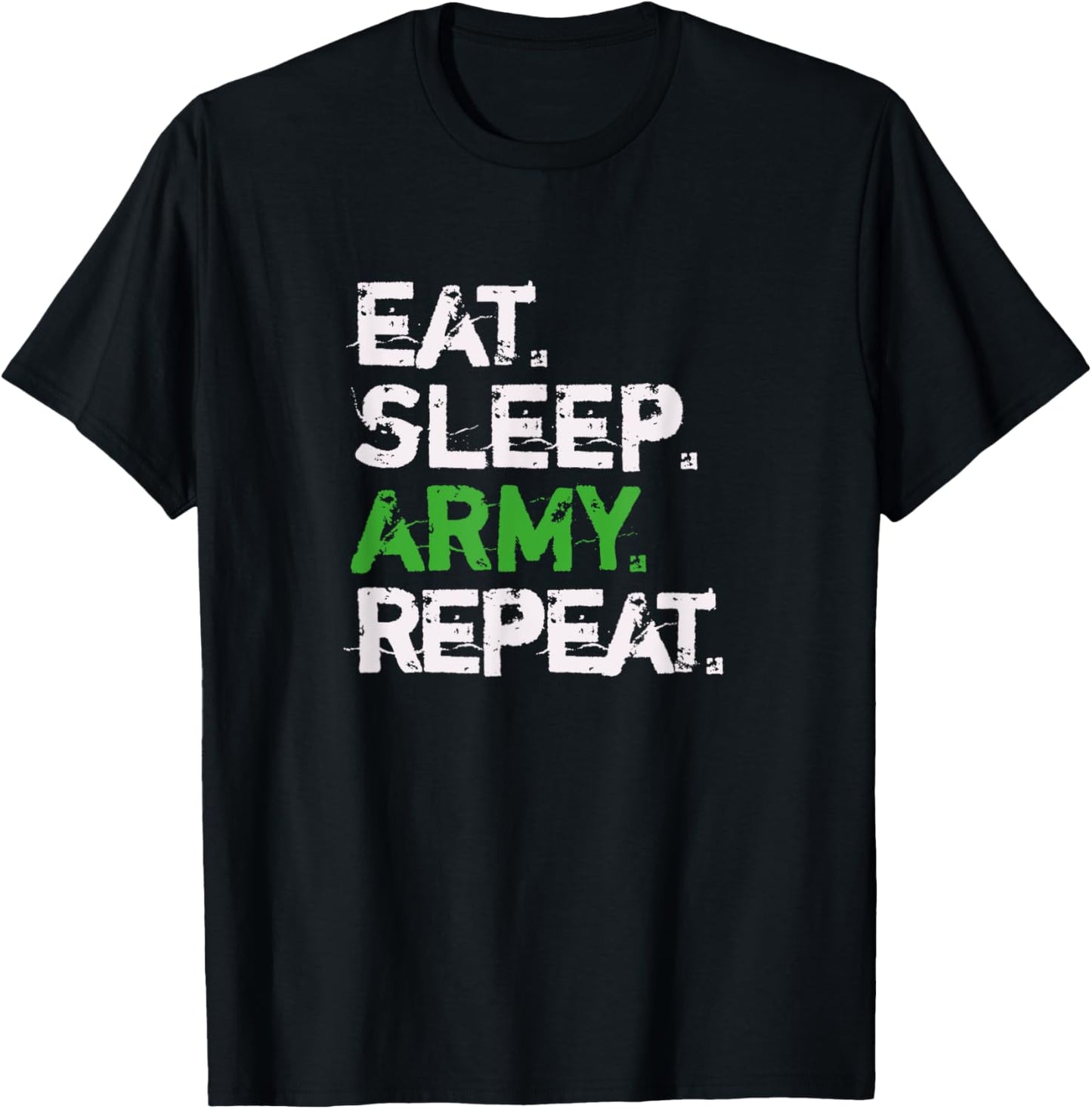 Eat Sleep Army Repeat Distressed Font: Cool Military