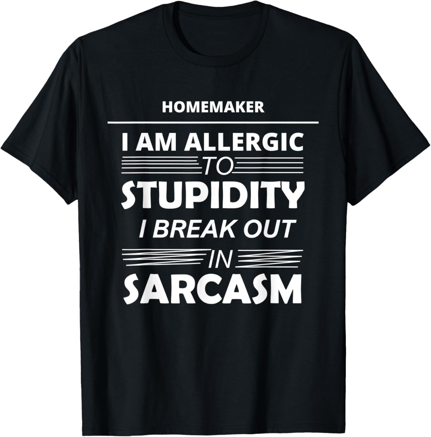 Homemaker I Am Allergic To Stupidity