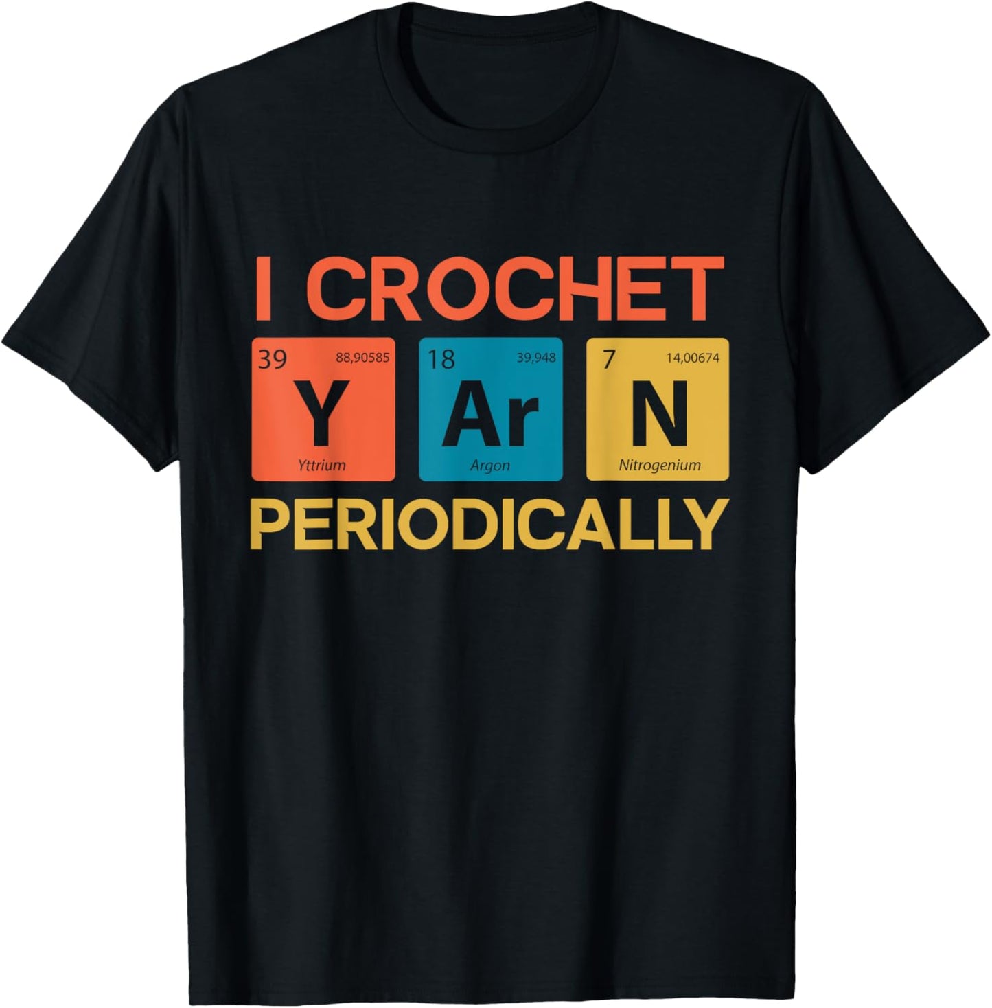 I Crochet Yarn Periodically - Funny Crocheting