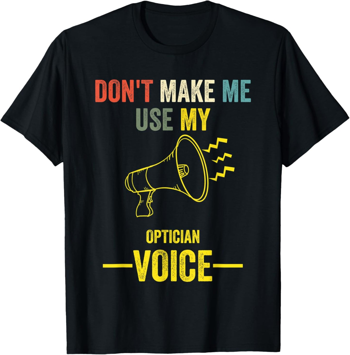 Don't Make Me Use My Optician Voice Retro Vintage Lens Maker