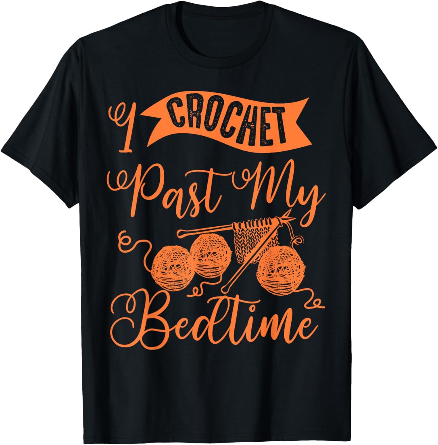 Funny I Crochet Past My Bedtime | Cute Stitching Yarn Gift