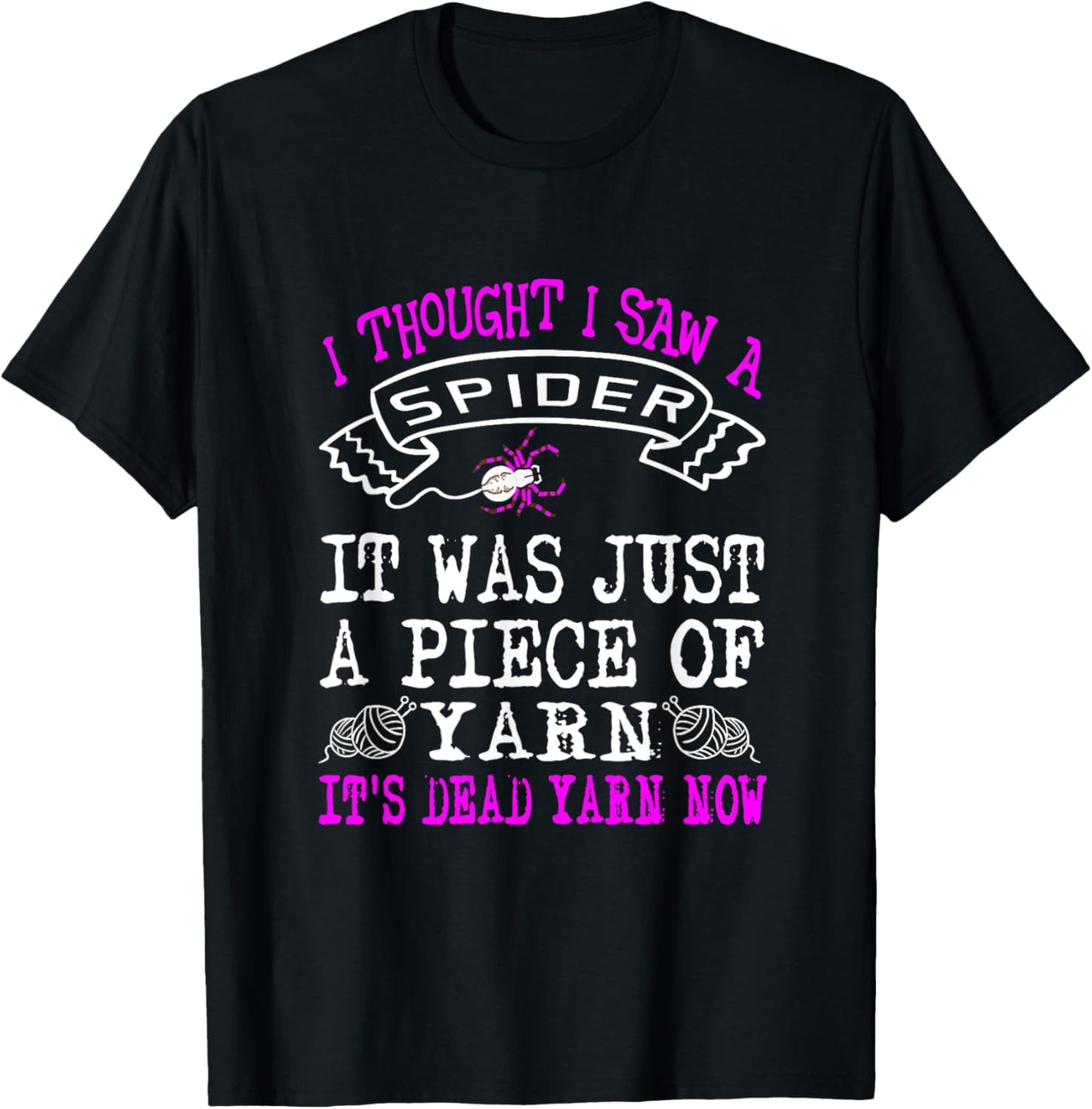 Funny I Thought I Saw A Spider Just A Piece Of Yarn Gifts