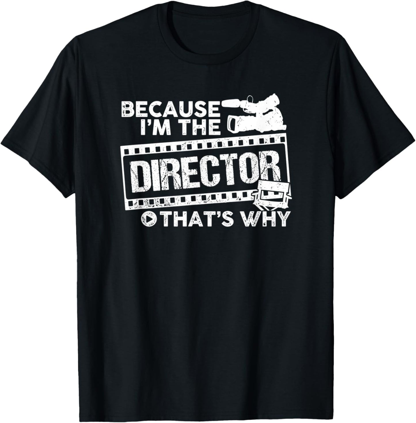 Because I Am The Director That Is Why Funny Filmmaker