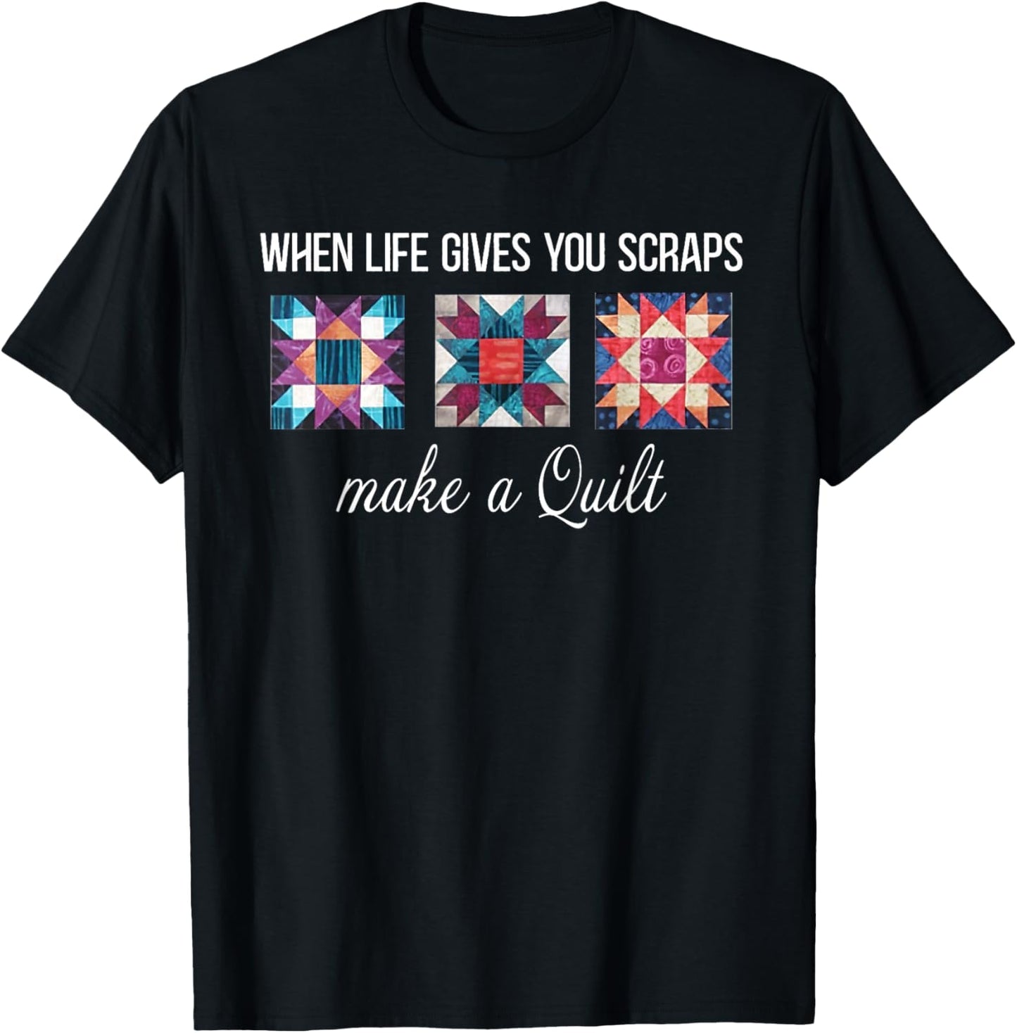 When Life Give You Scraps Make A Quilt Funny Quilting Fabric