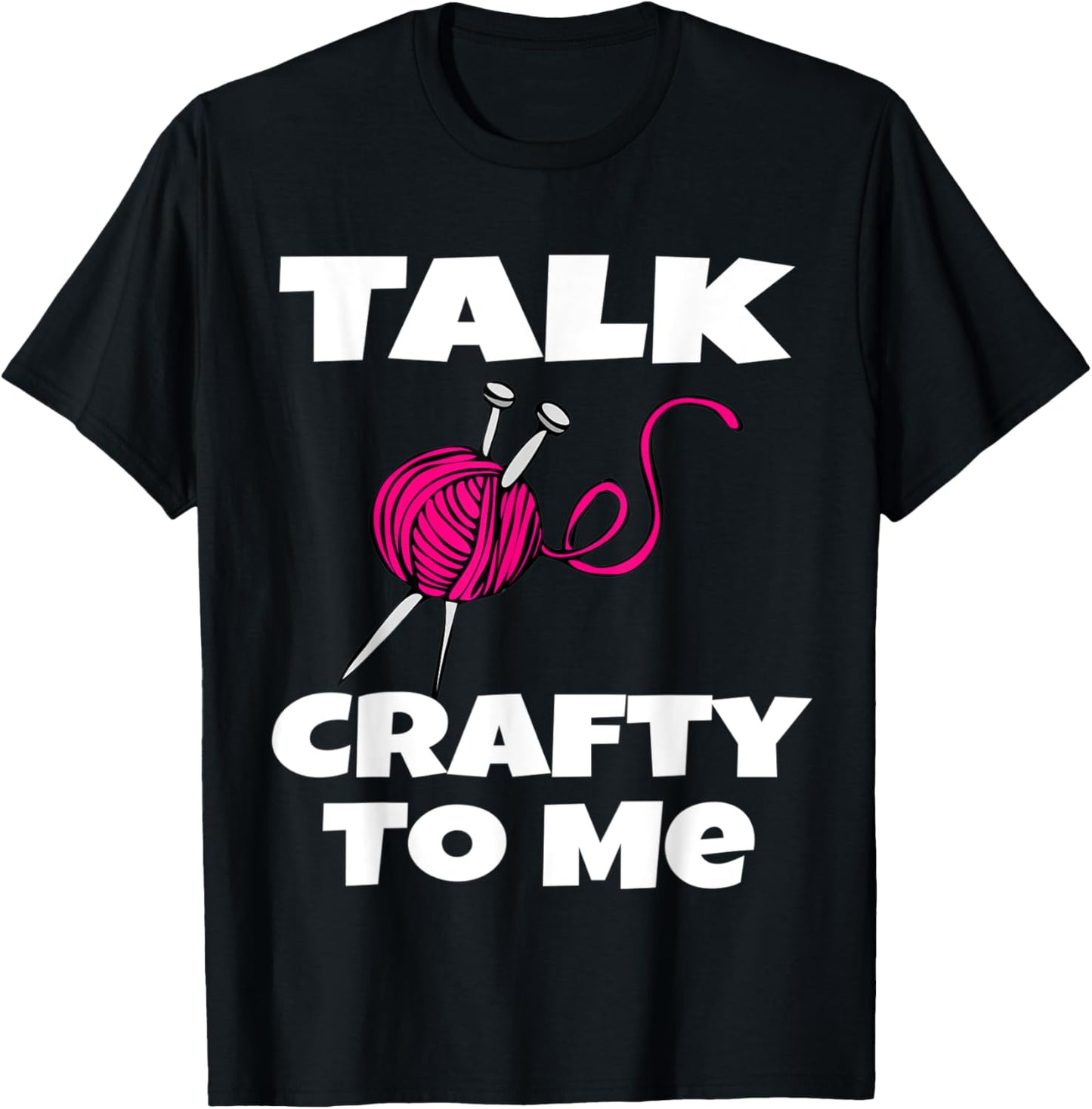 Talk Crafty To Me Funny Knitting Lover Craft Crochet Yarn