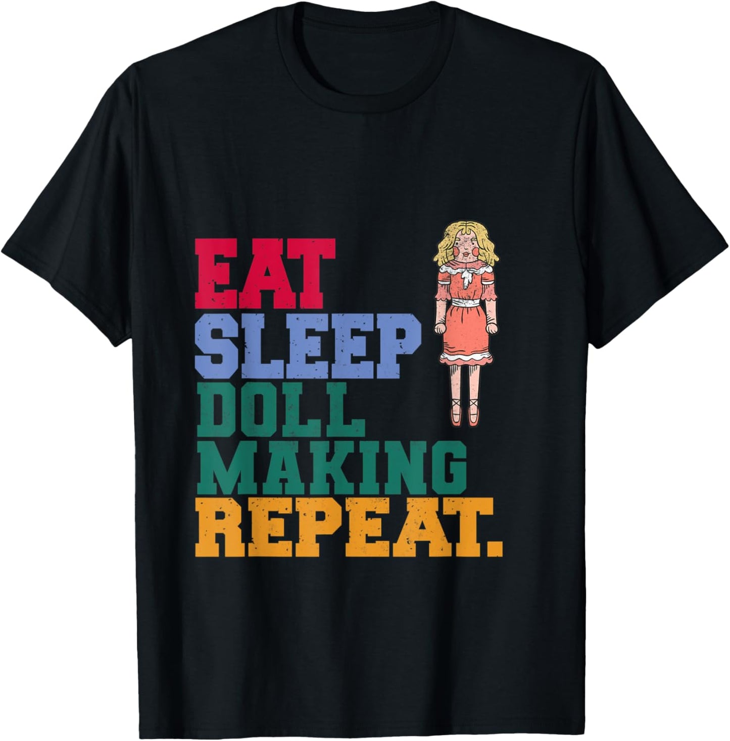 Eat Sleep Doll Making Repeat Doll Maker