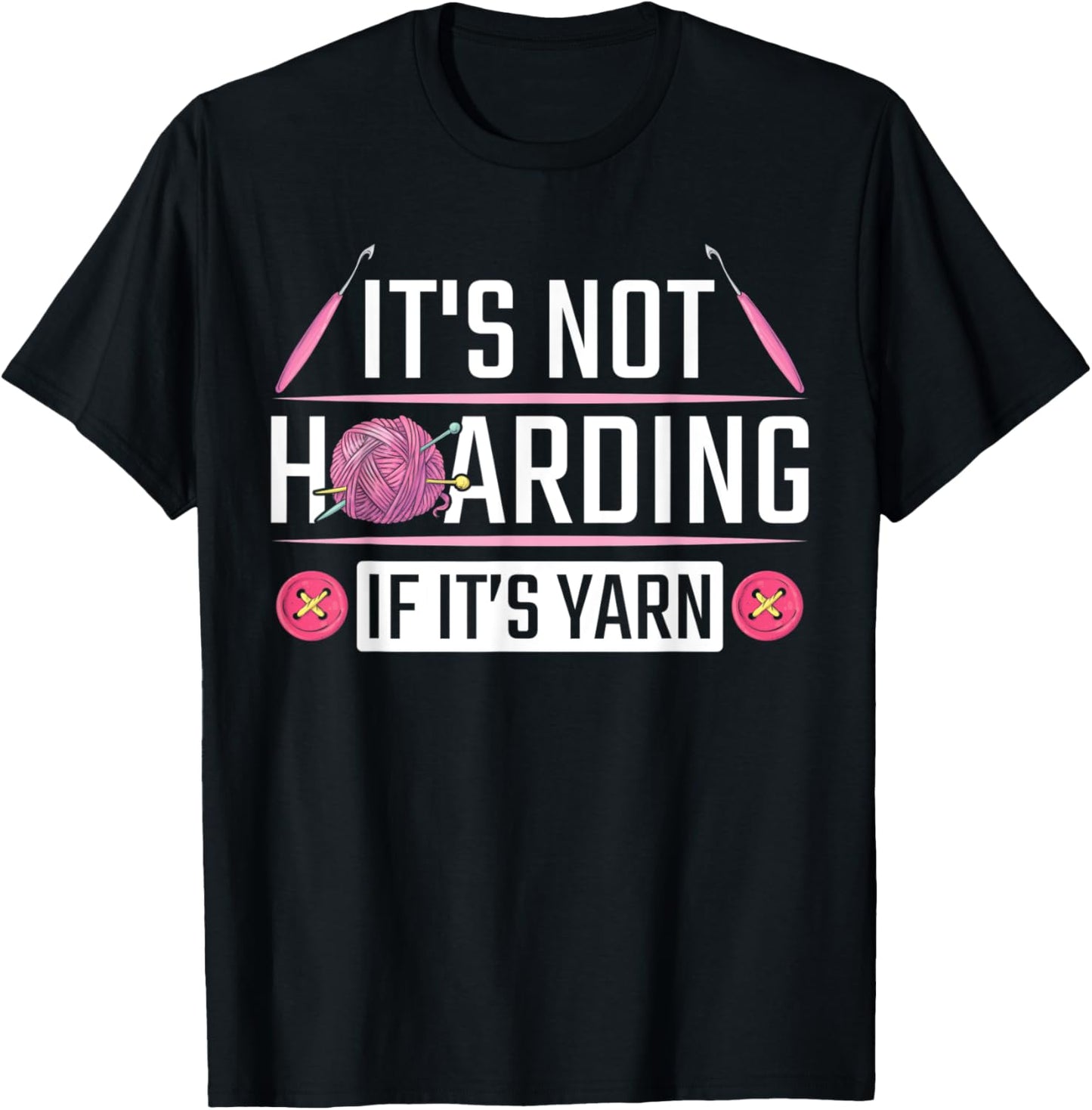 Funny Knitting Quote Crochet Yarn Hoarding