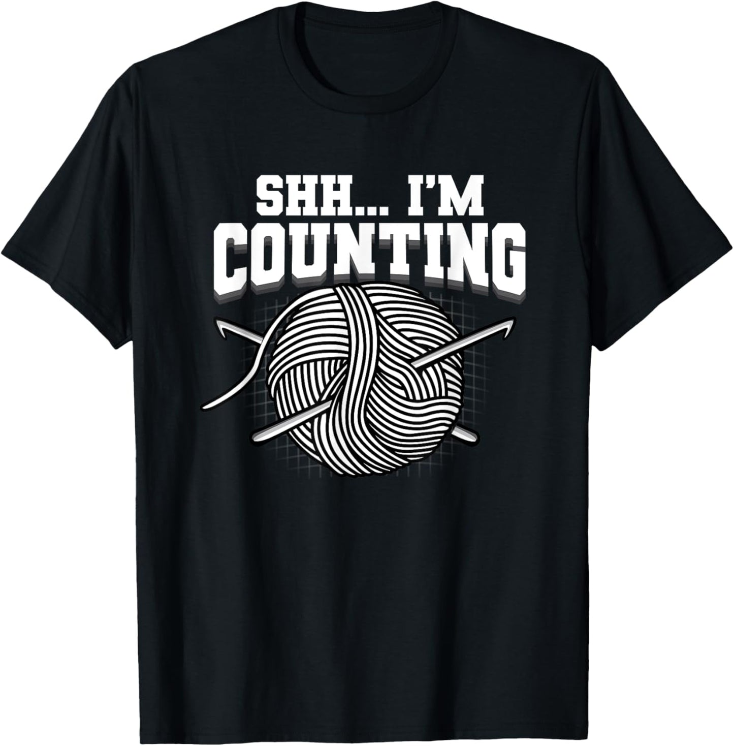 Knitting Shh I'm Counting Yarn Crochet Knitter Needles