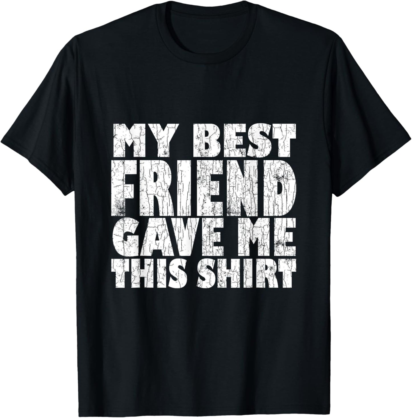 My Best Friend Gave Me This Funny BFF Bestie Graphic