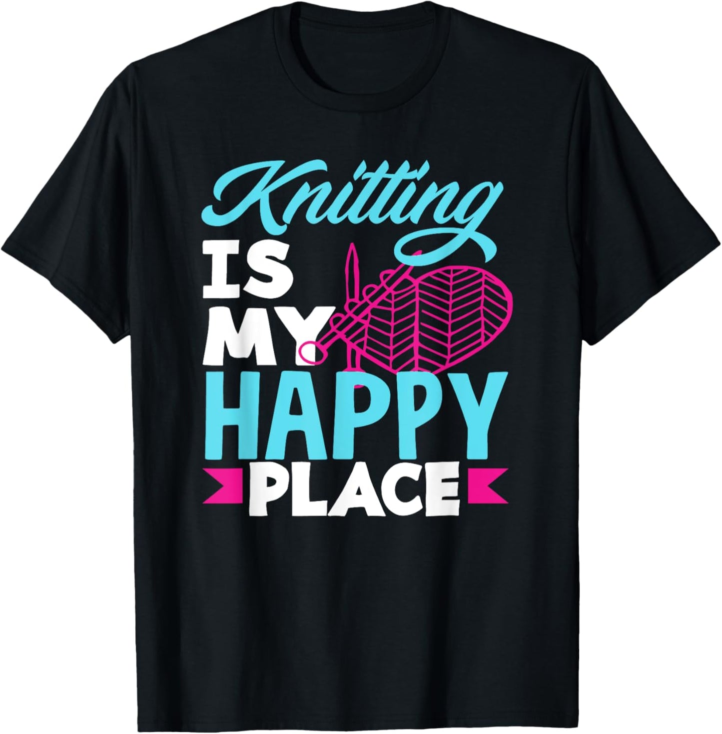 Knitting Is My Happy Place Knittng Needle Yarn Knitting