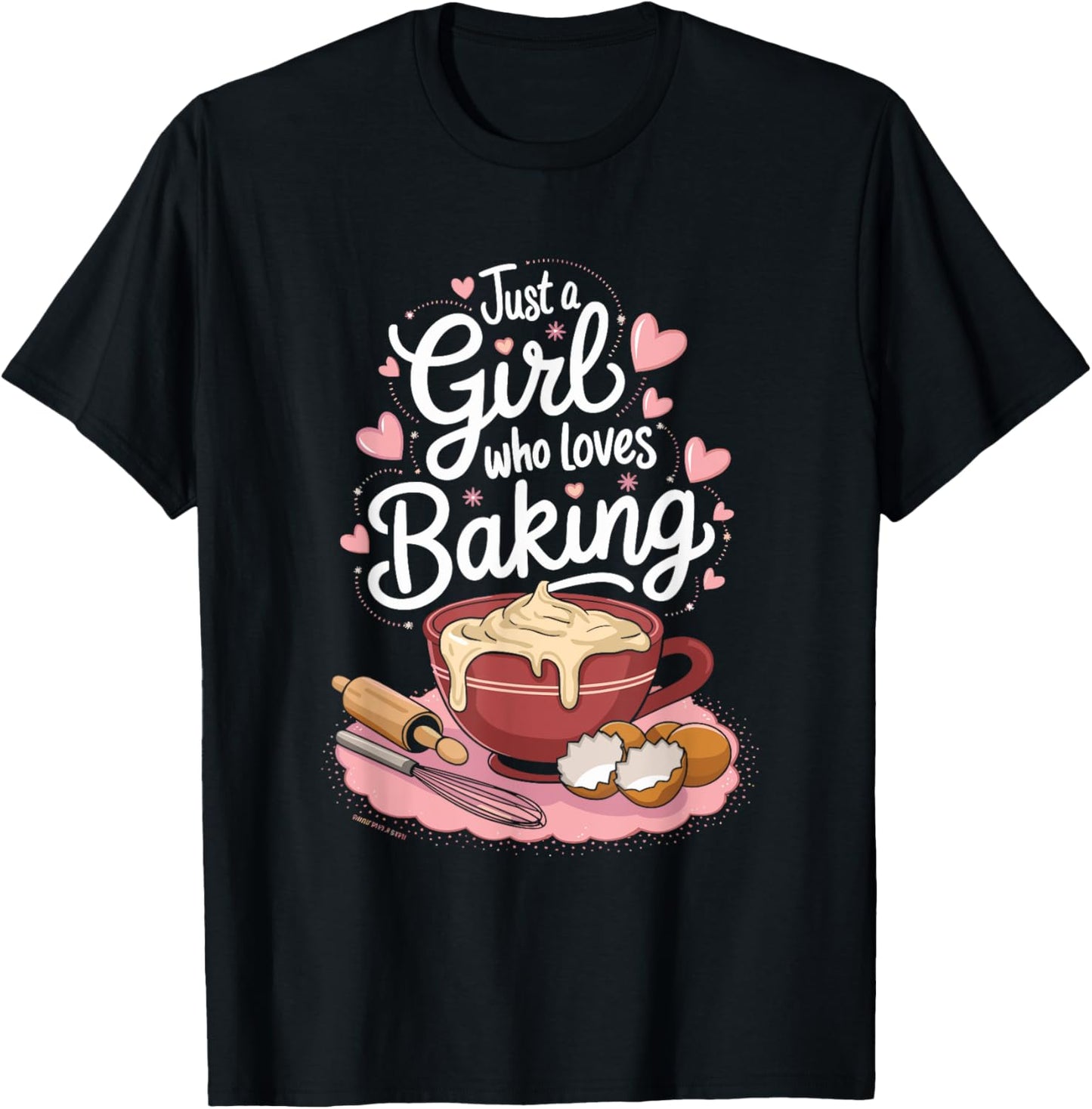 Just A Girl Who Loves Baking, Pastry Baker Cake Maker