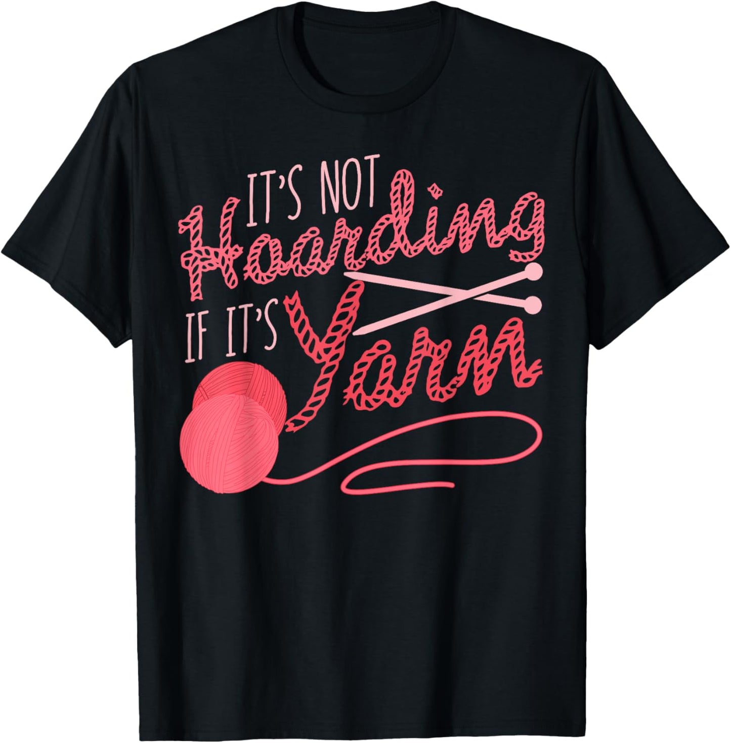 It's Not Hoarding If It's Yarn Knitting Crocheting Sewer