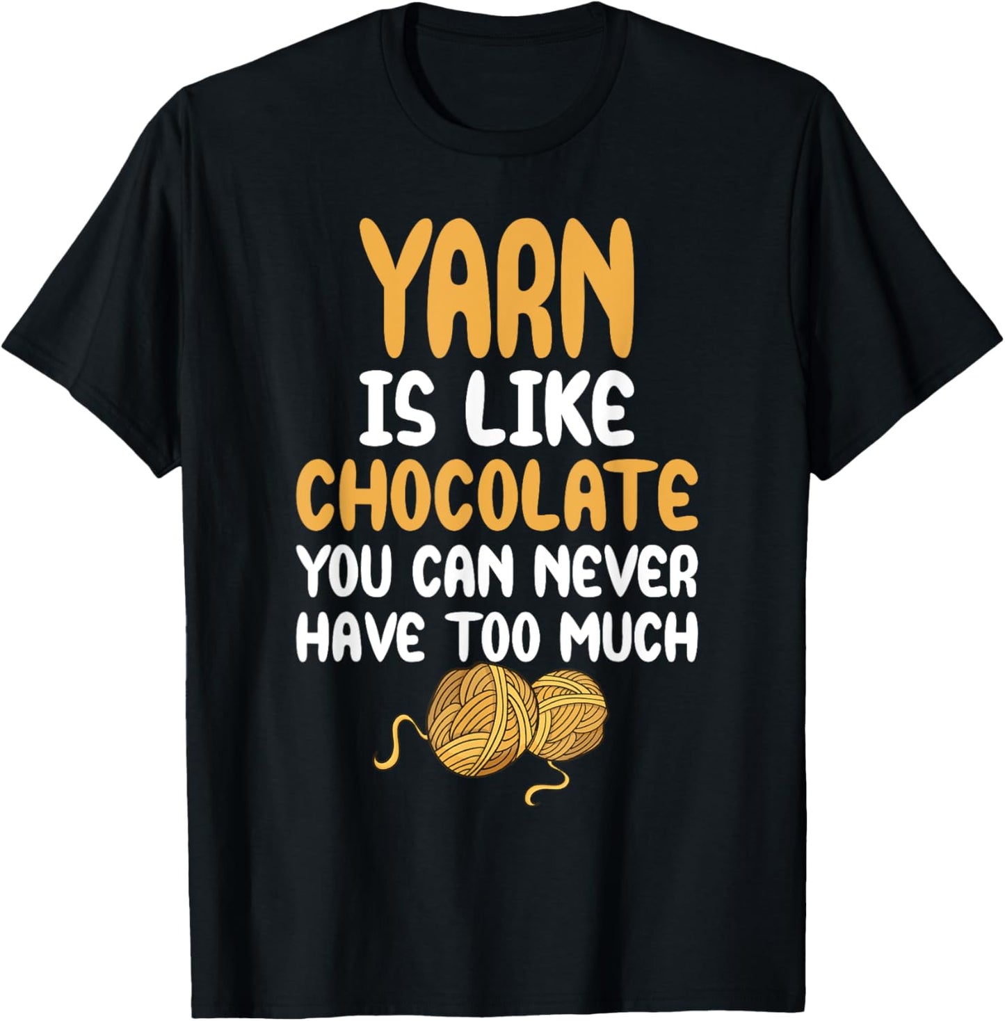 Yarn Is Like Chocolate Funny Knitting Crochet Yarn Knitter