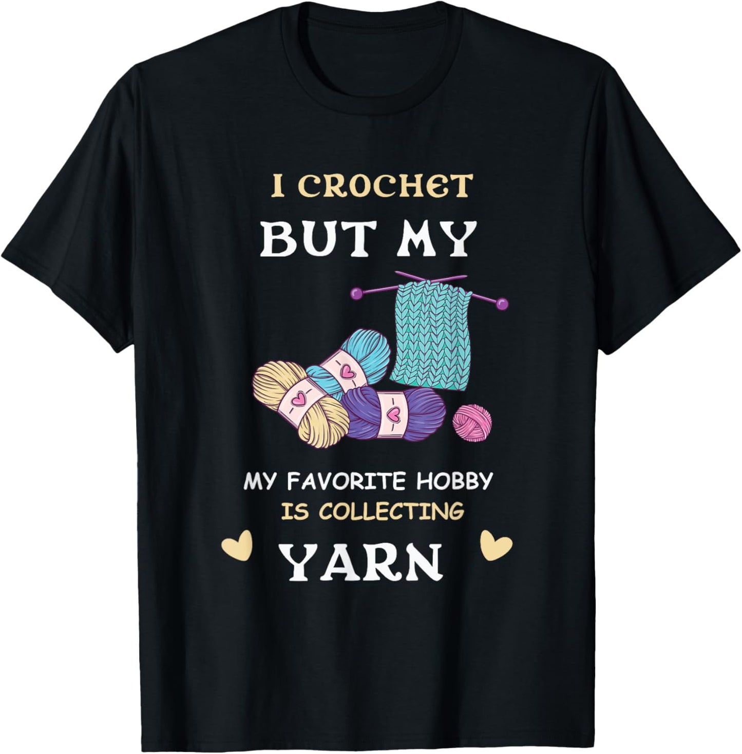 My Favorite Hobby Is Collecting Yarn Crocheting Knitting