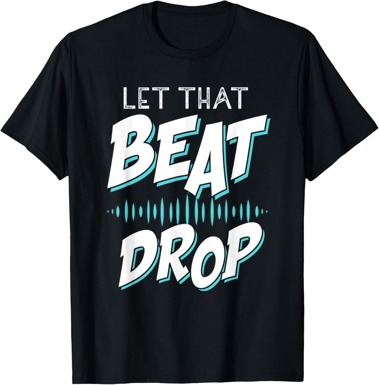 Let That Beat Drop Design For A Beat Producer Beat Maker