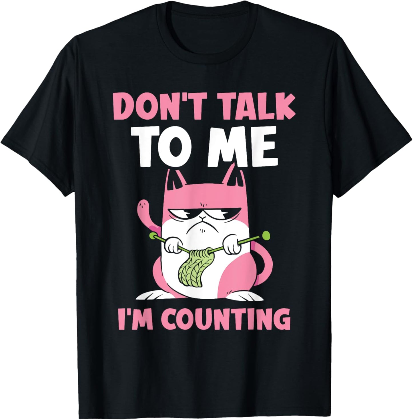 Don't Talk To Me I'm Counting Knitting Yarn Knit Knitter