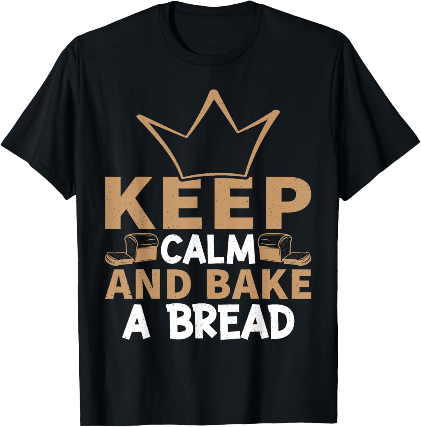 Keep Calm Bread Making Design For Bread Maker