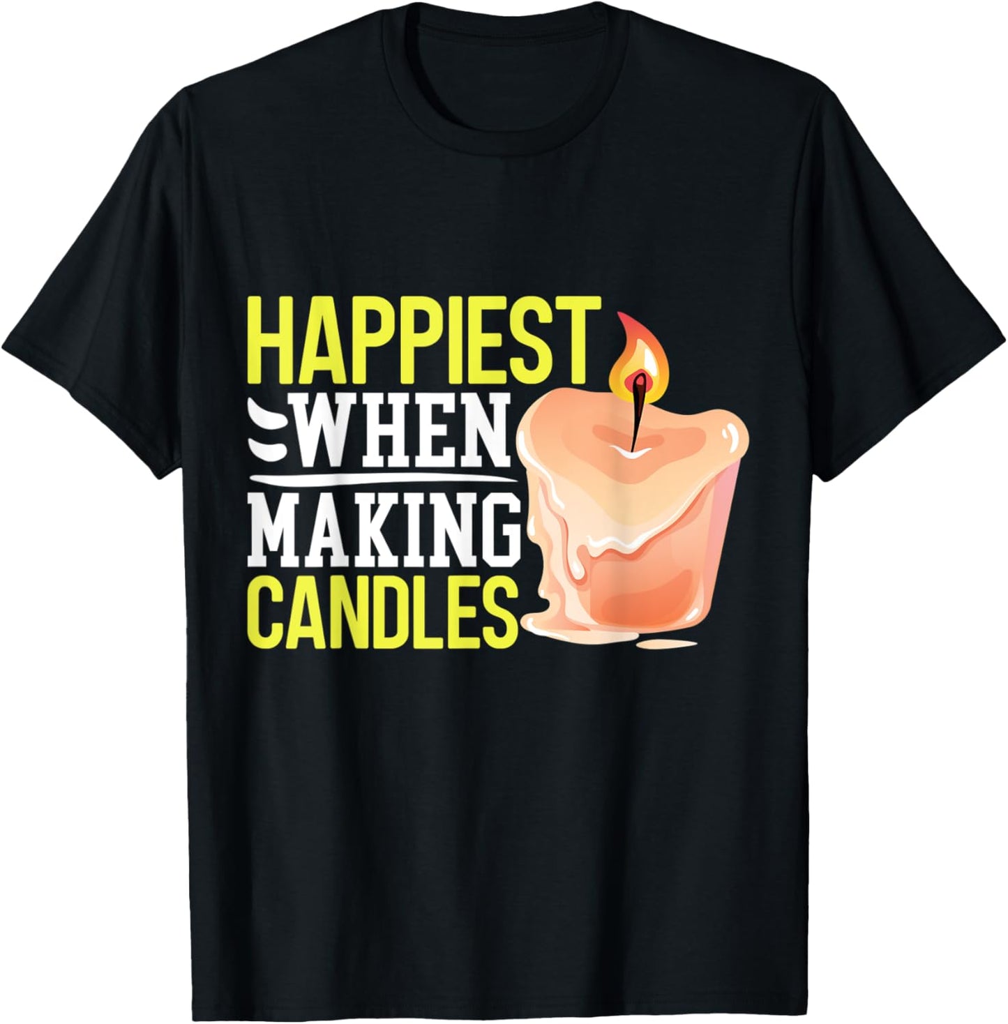 Happiest When Making Candles - Candle Maker