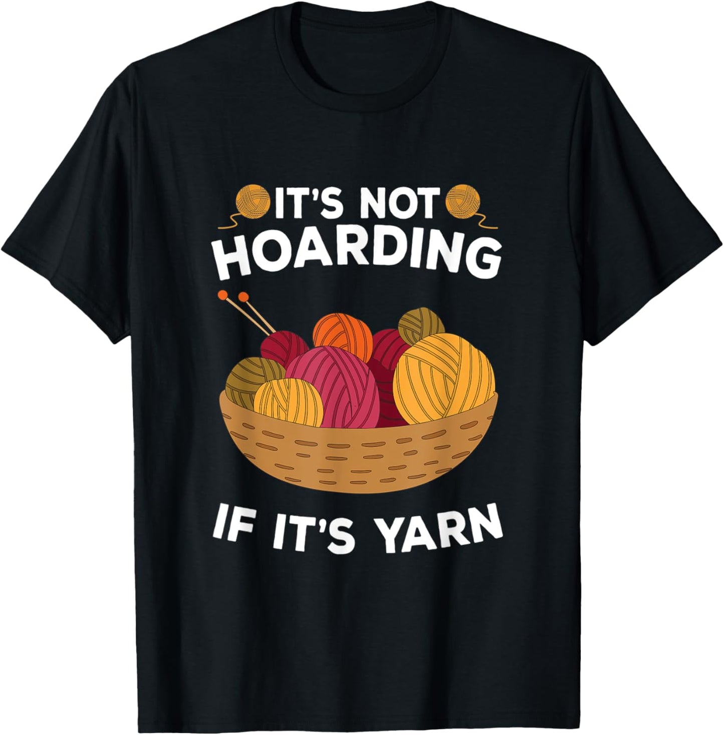 It's Not Hoarding If It's Yarn For Crocheter Or Yarn Knitter
