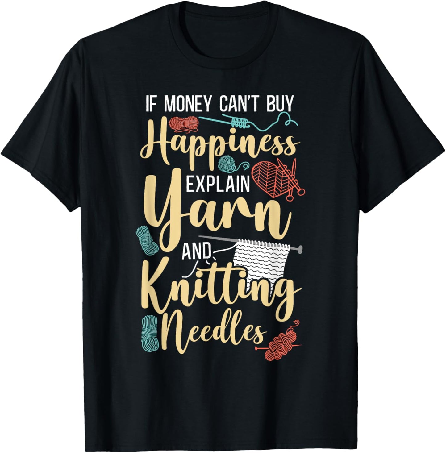 Knitting Knitter If Money Can't Buy Happiness Explain Yarn
