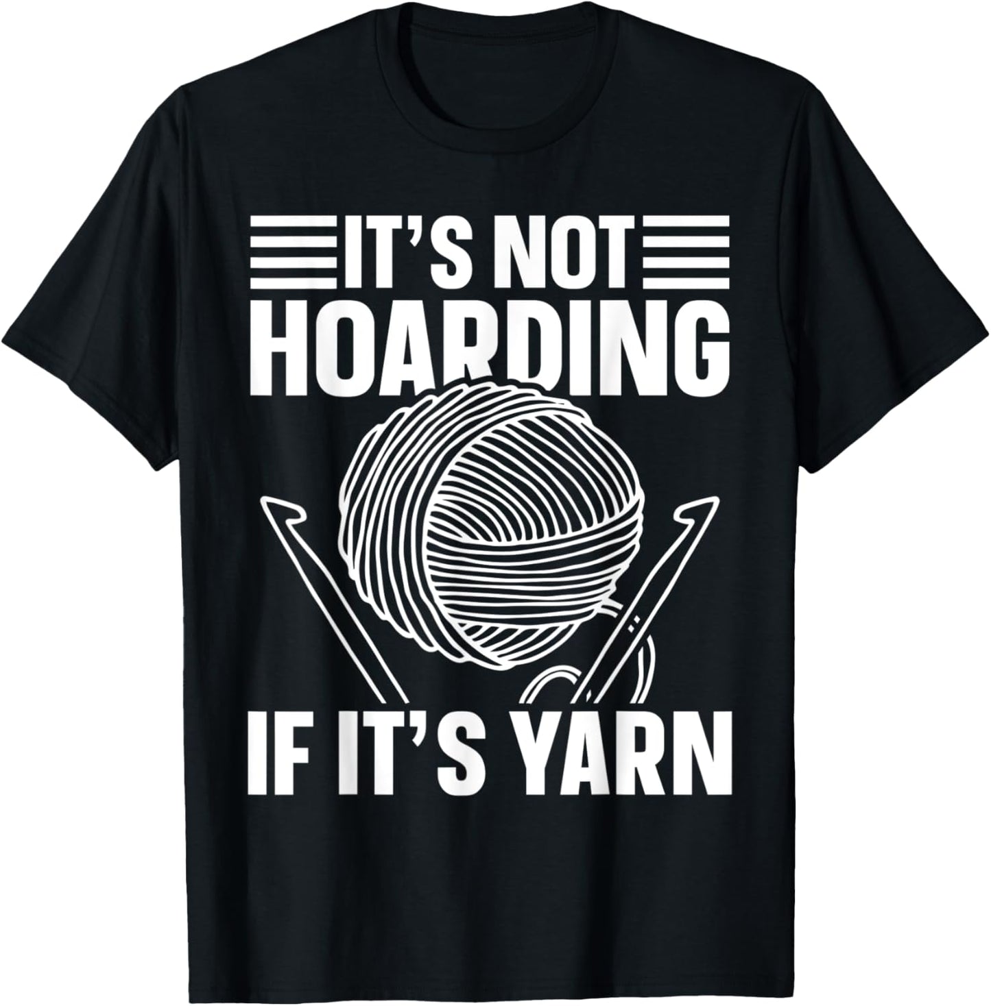 It's Not Hoarding If It's Yarn Funny Crocheting Knitting