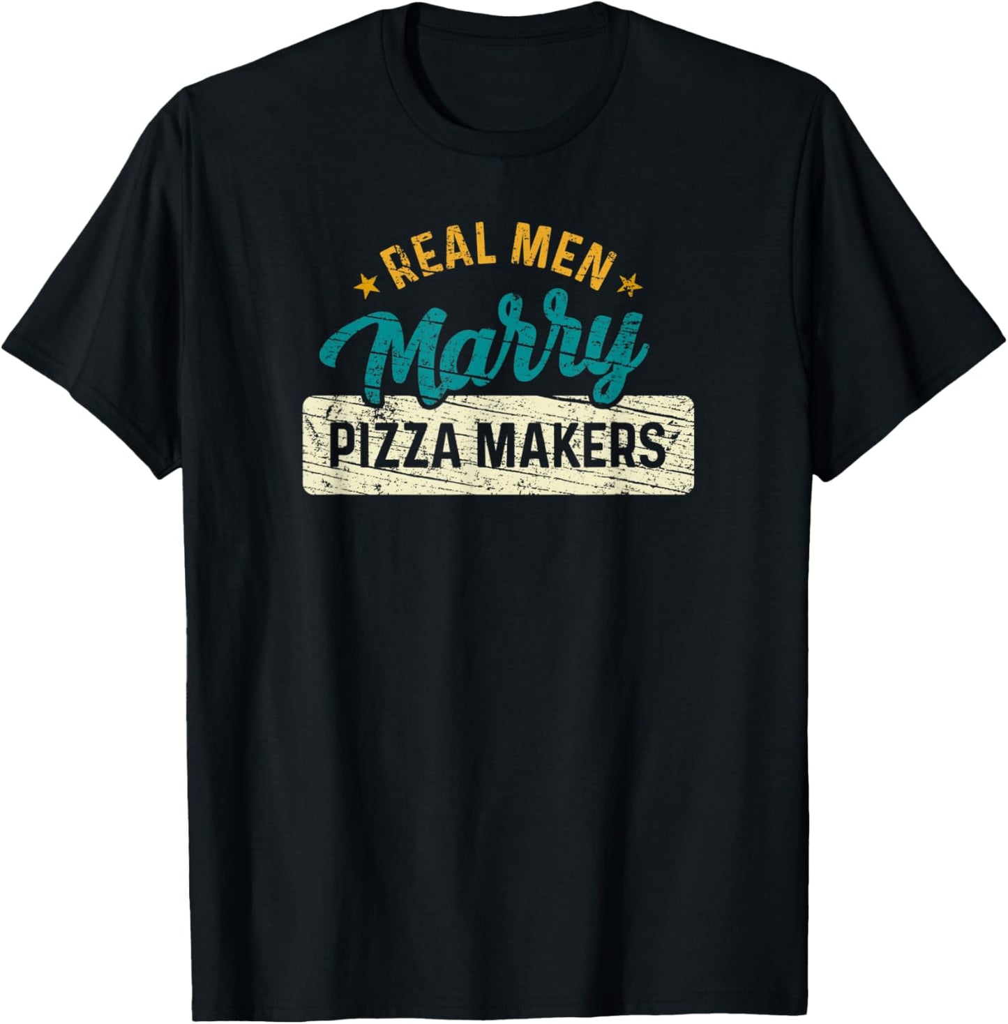 Real Men Marry Pizza Makers Vintage Funny Pizza Maker