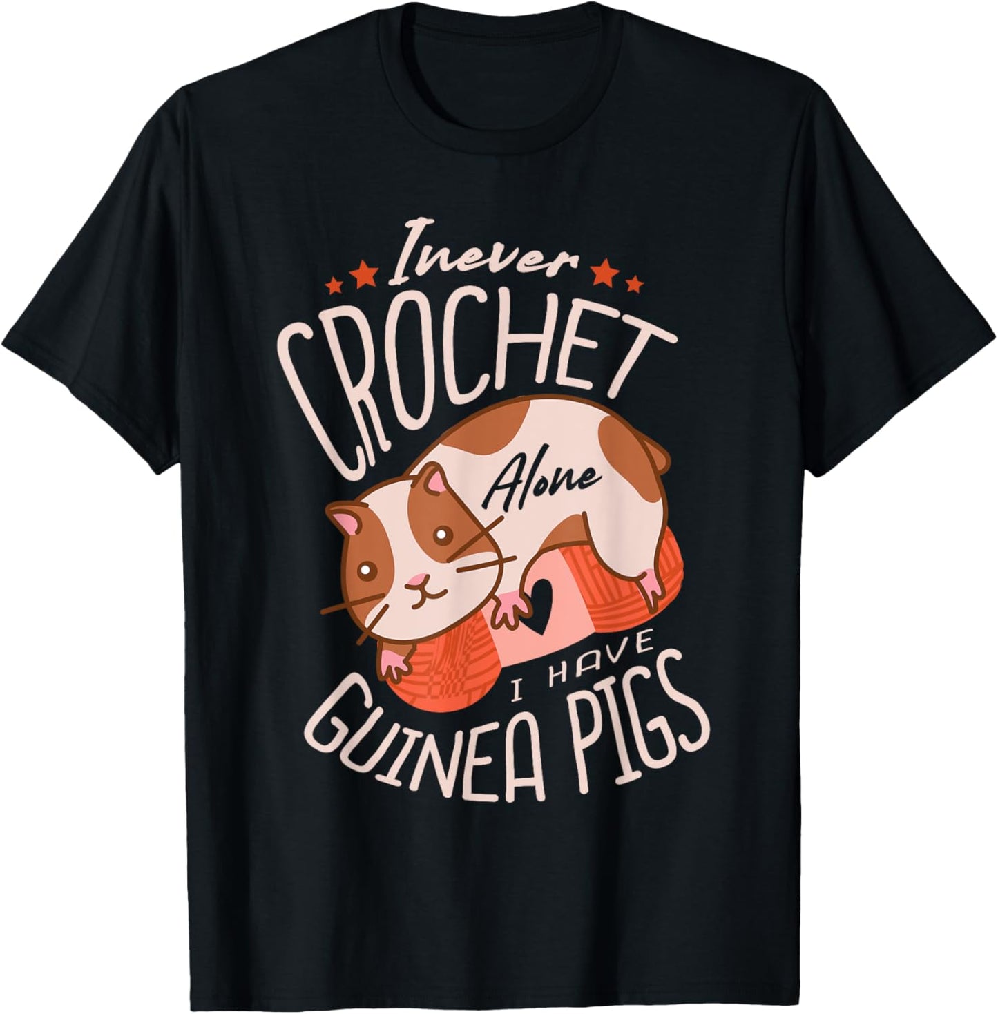I Never Crochet Alone I Have Guinea Pigs Crocheting Yarn