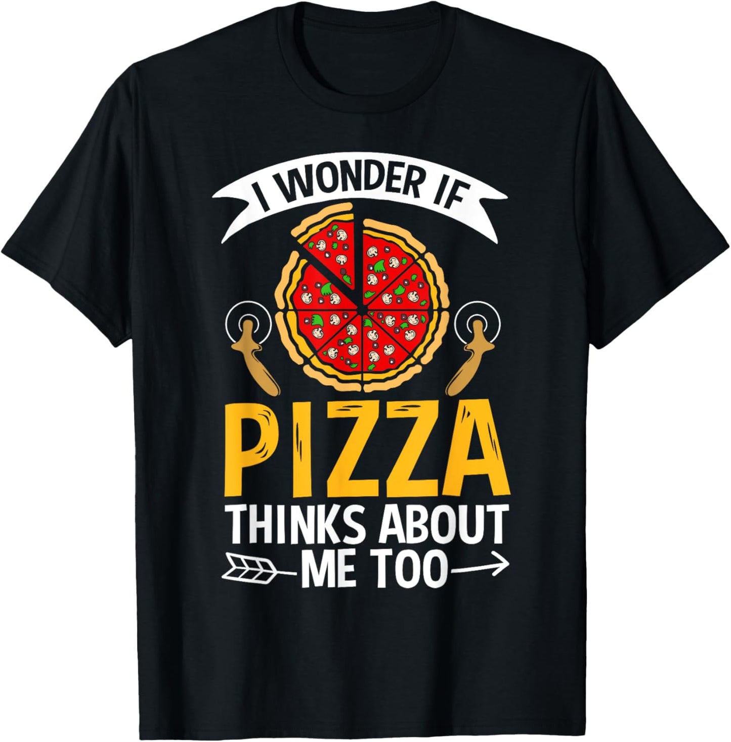 I Wonder If Pizza Thinks About Me Too Eating Pizza Maker