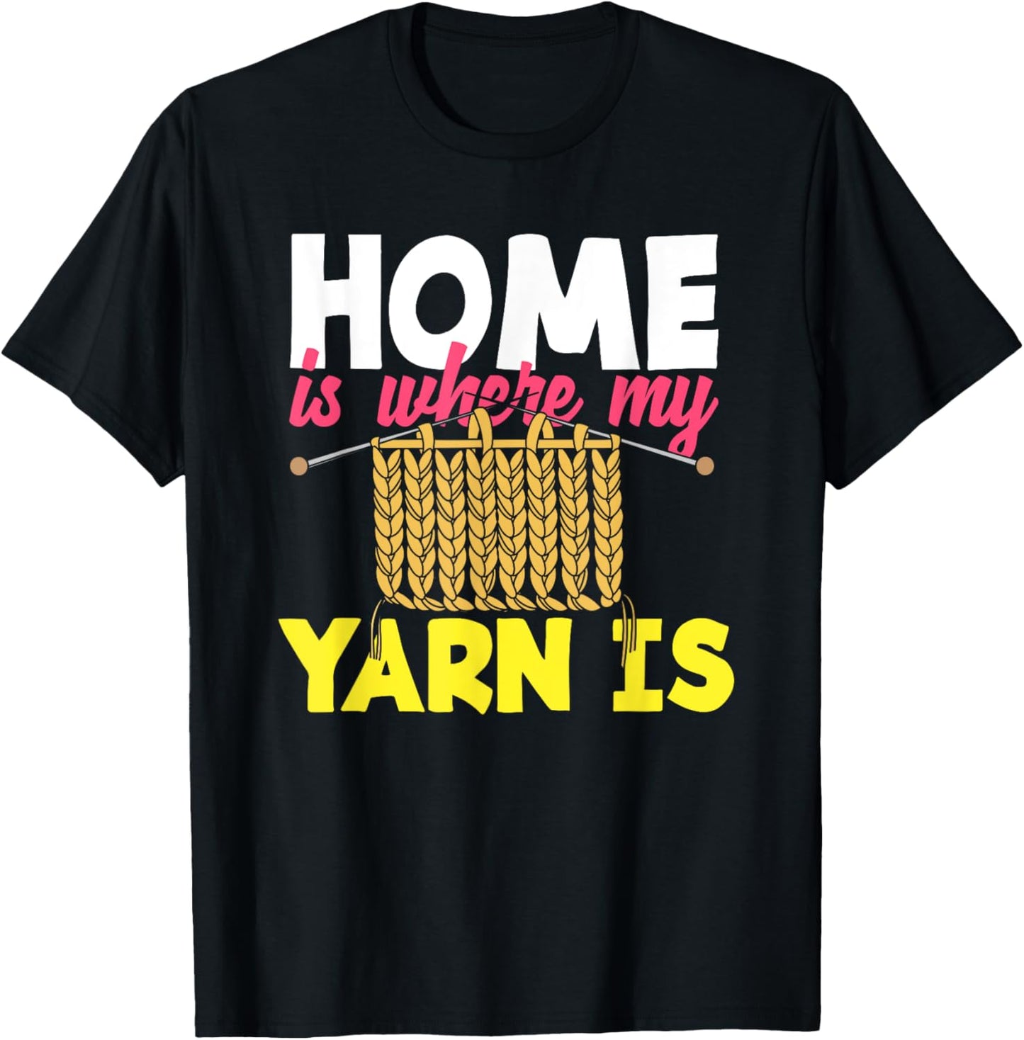 Knitting Home Is Where My Yarn Is Knitter Knitting