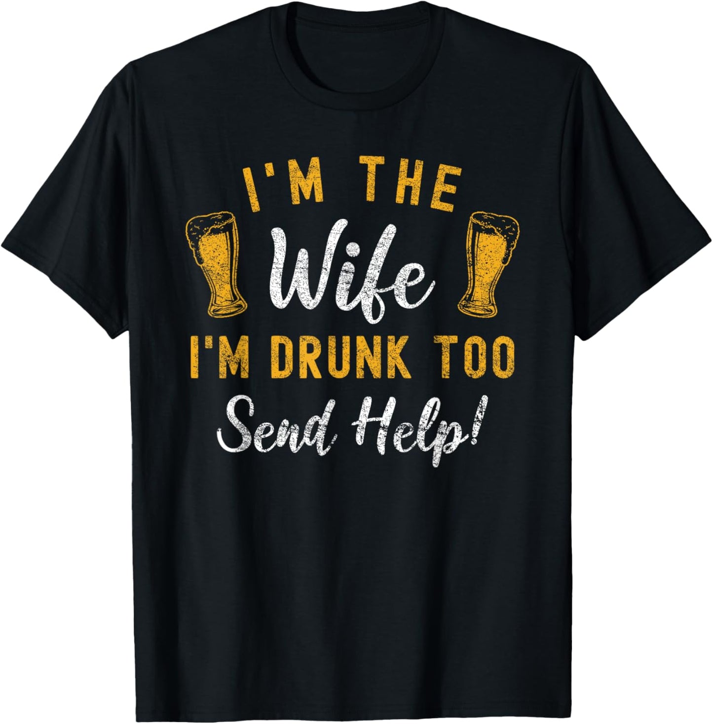 I'm The Wife I'm Drunk Too Matching Couples Funny Drinking