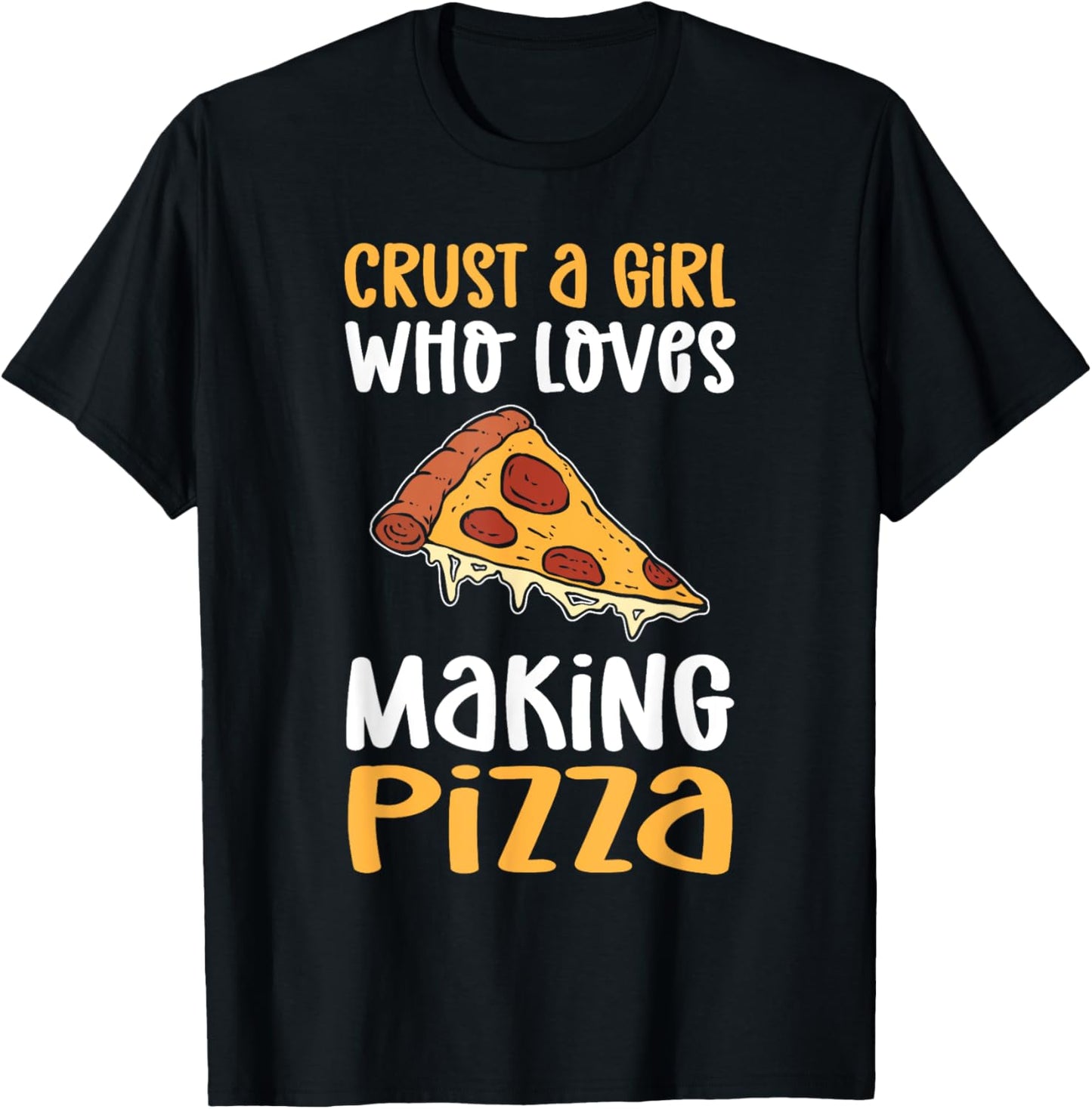 Crust A Girl Who Loves Making Pizza. Hobby Pizza Maker
