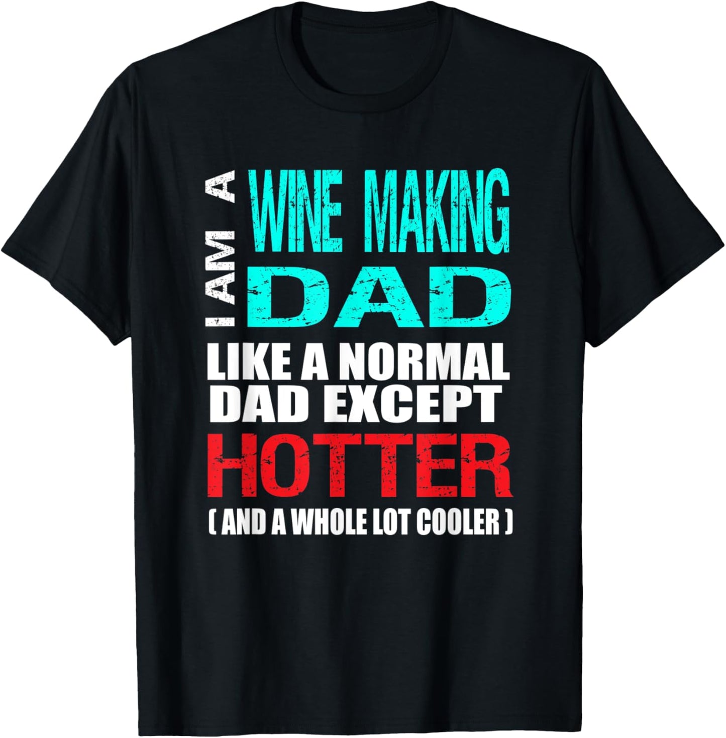 Mens Wine Making Dad Gift - Wine Maker Humor Fun Slogan