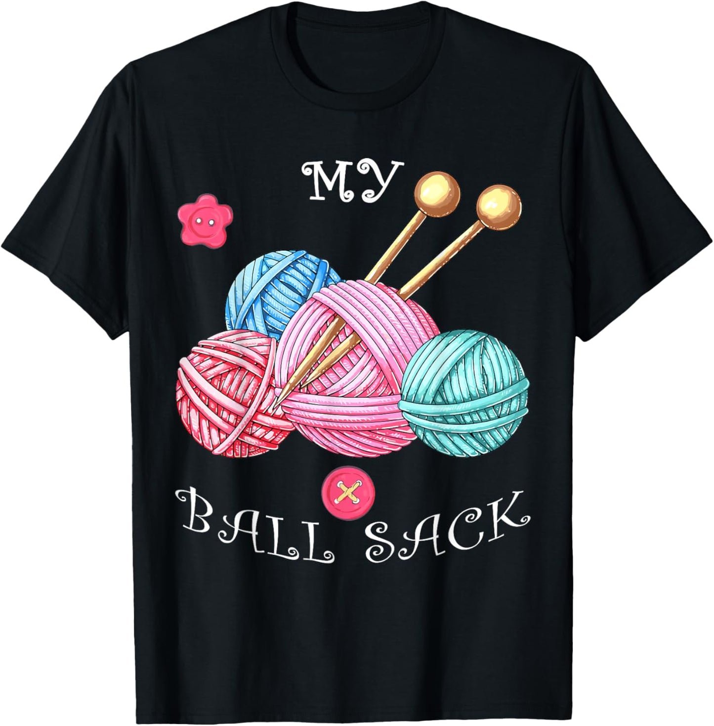 My Ball Sack Funny Knitting Yarn Crochet Supplies Women Girl