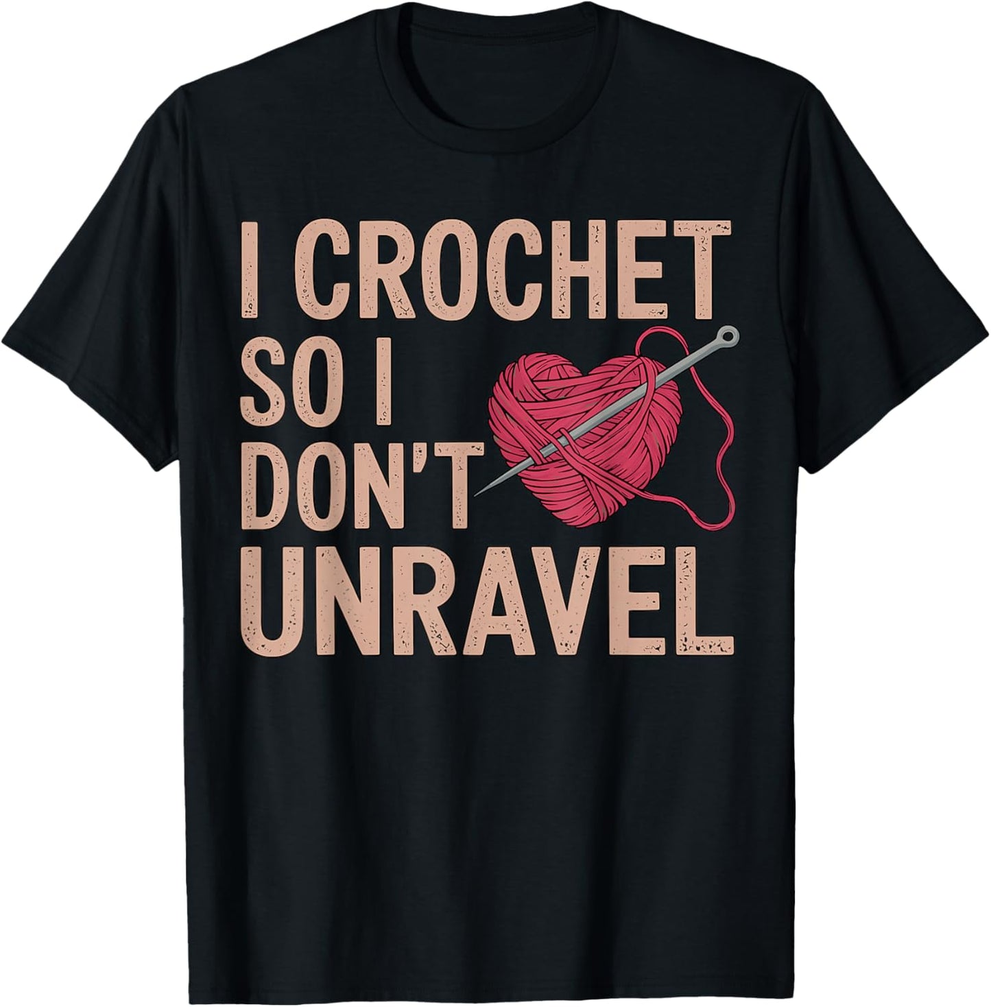 I Crochet So I Don't Unravel Yarn Knitting