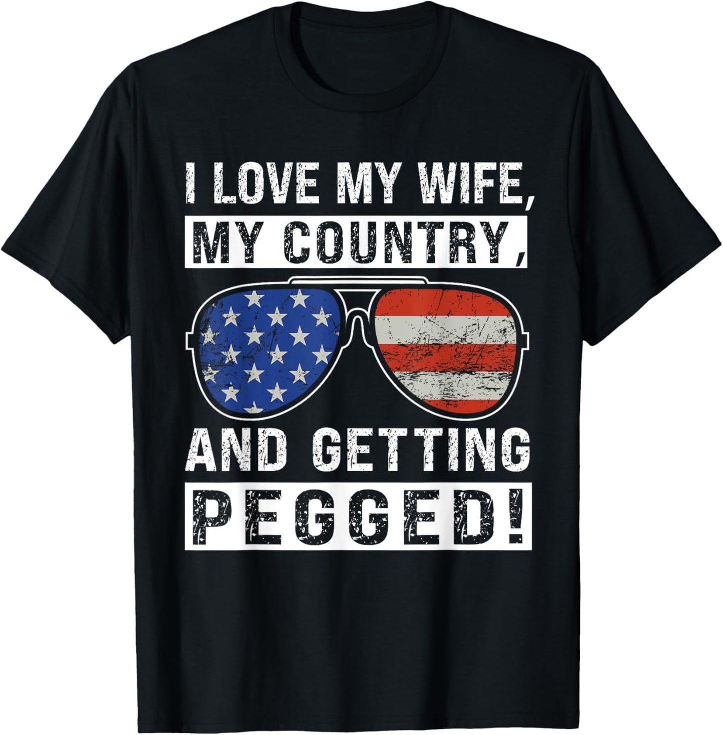 American Flag I Love My Wife My Country And Getting Pegged