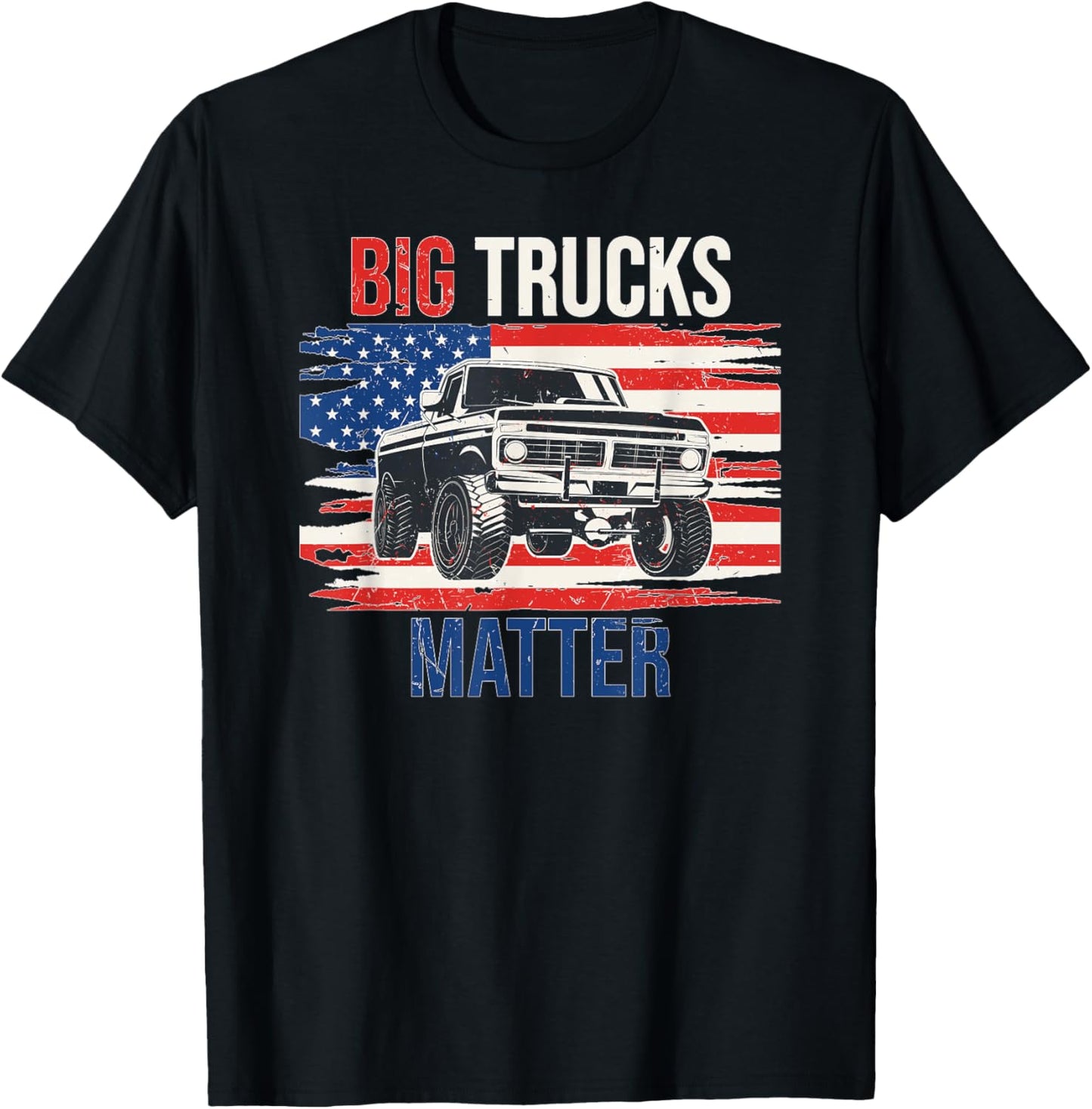 Funny Big Trucks Matter Love Lifted Truck American Flag