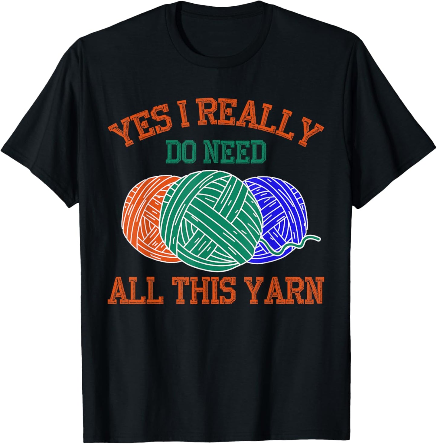 Yes I Really Do Need All This Yarn | Handcrafts Gift