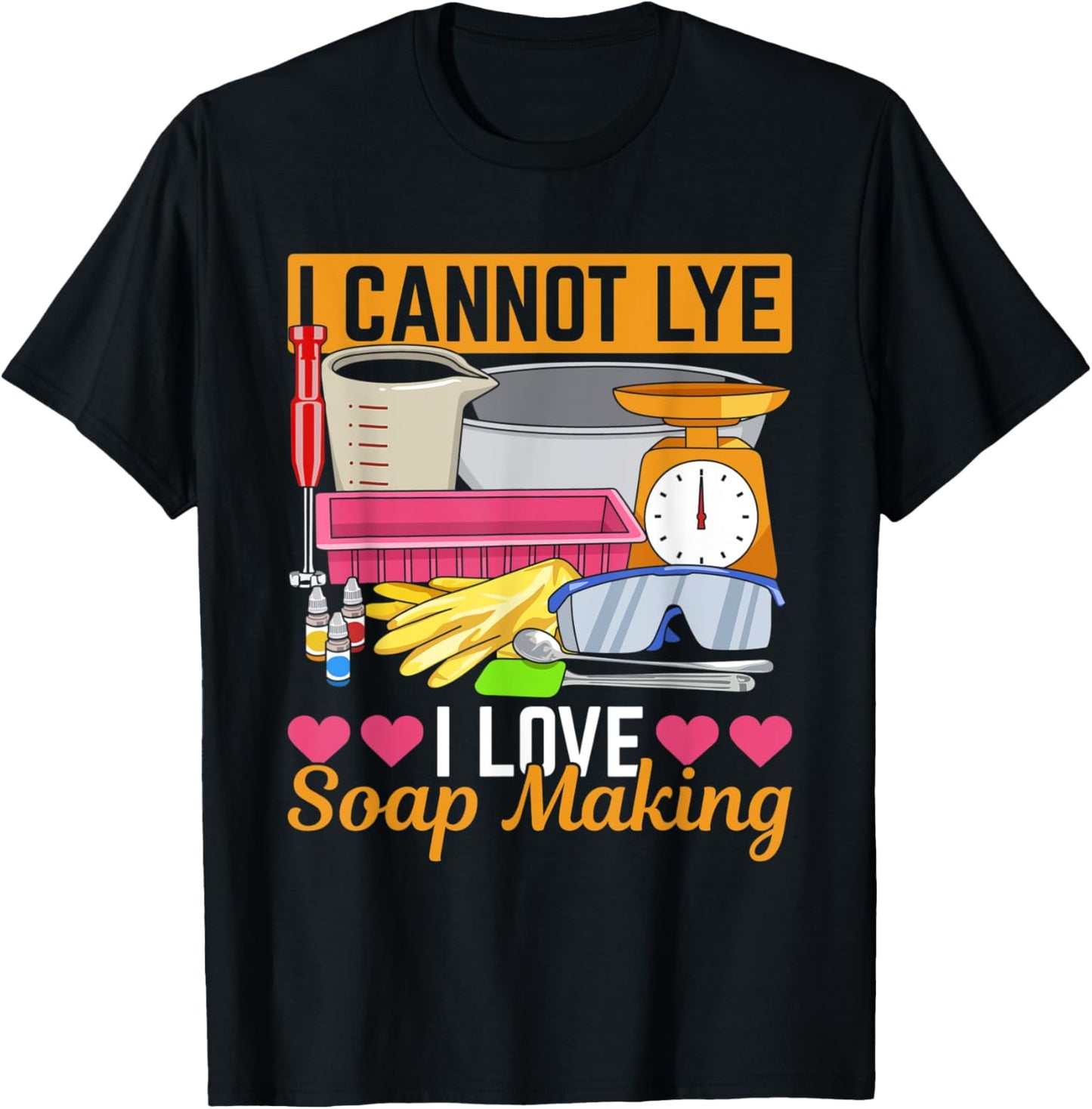 I cannot lye - I love soap making Quote for a Soap Maker