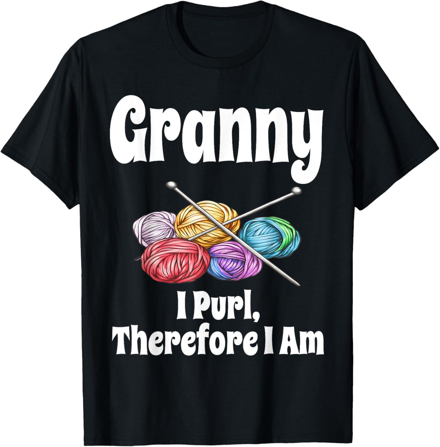 Funny Granny I Purl Therefore I Am Knitting Crochet Yarn