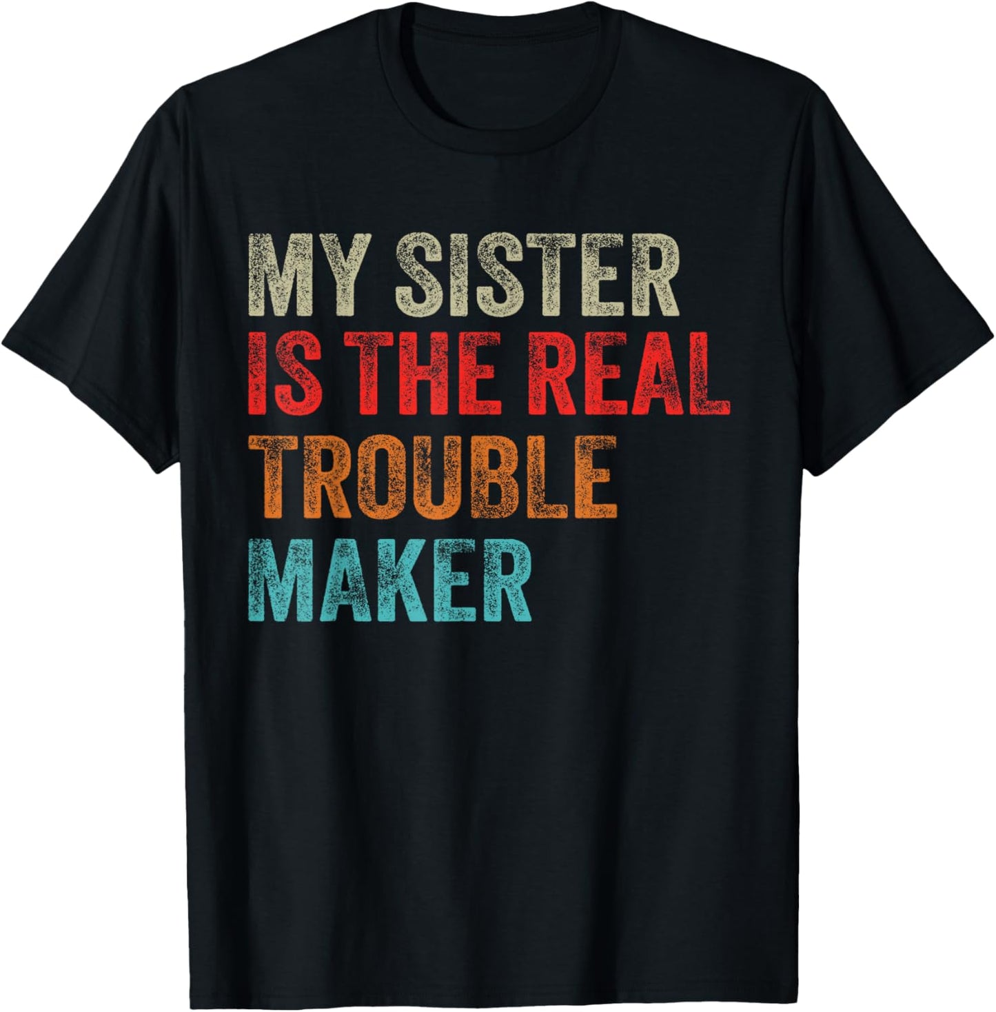 My Sister Is The Real Trouble Maker Funny Girls Boys Groovy