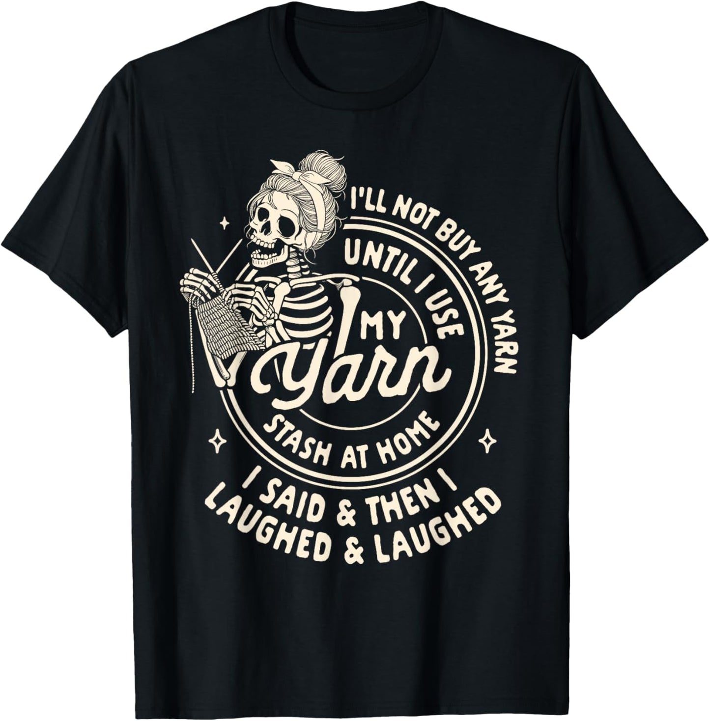 Knitting Lover Knitter Knit Happens I'll Not Buy Any Yarn