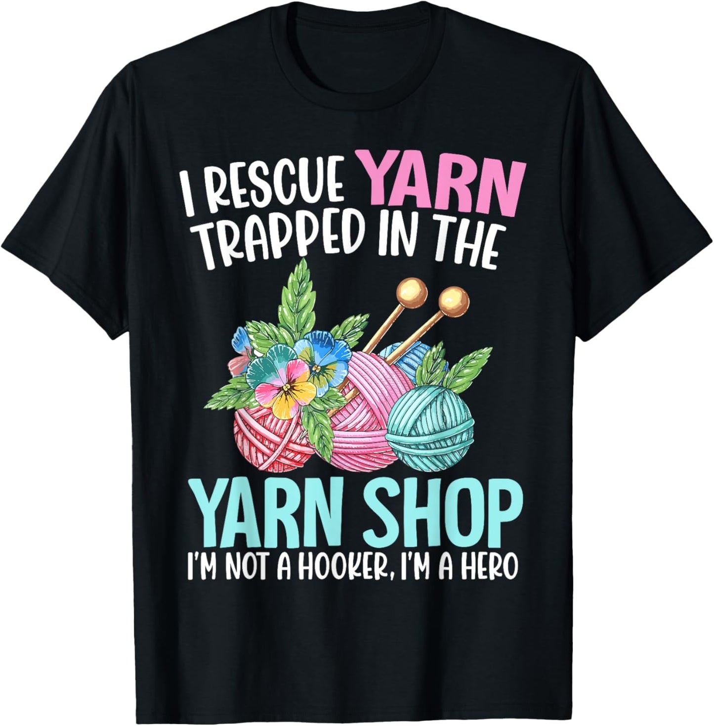 I Rescue Yarn - Funny Crocheting Quilting Knitting