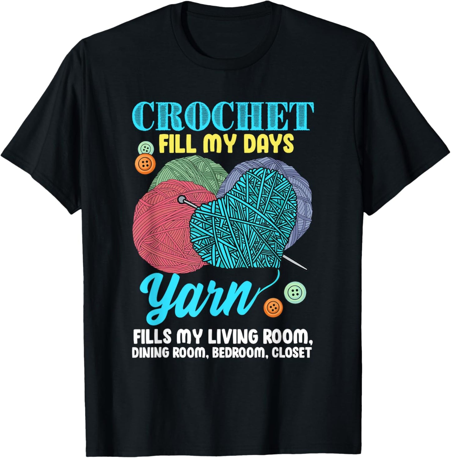 Crochet Fill My Days - Yarn Fills My Whole House