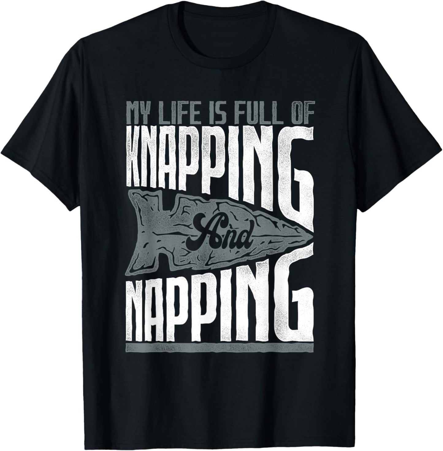 My Life Is Full Of Knapping and Napping Stone Tool Maker