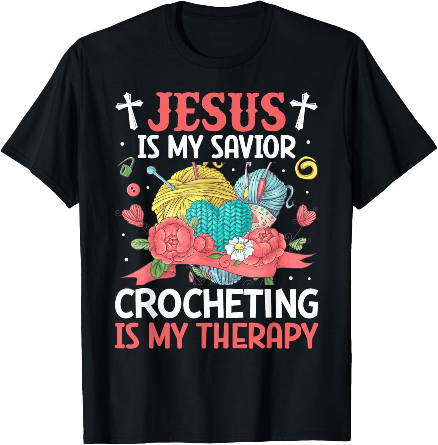 Jesus Is My Savior Crocheting Therapy Knitting Yarn Lover
