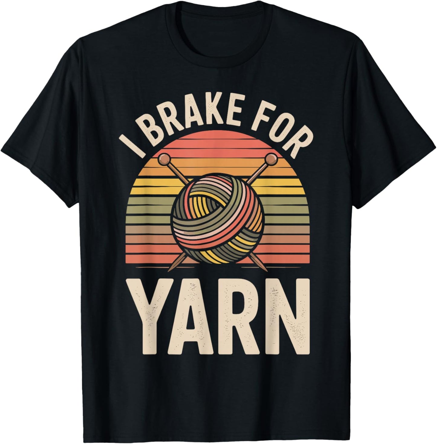 I Brake For Yarn Knitter Funny Knitting Yarn Lover