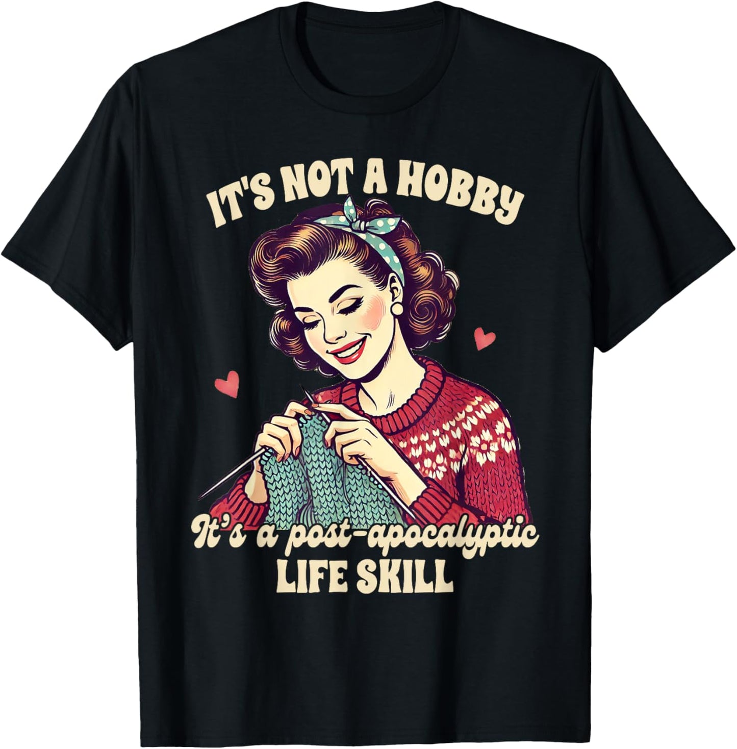 Knitting Lover Knitter It's A Post-apocalyptic Life Skill