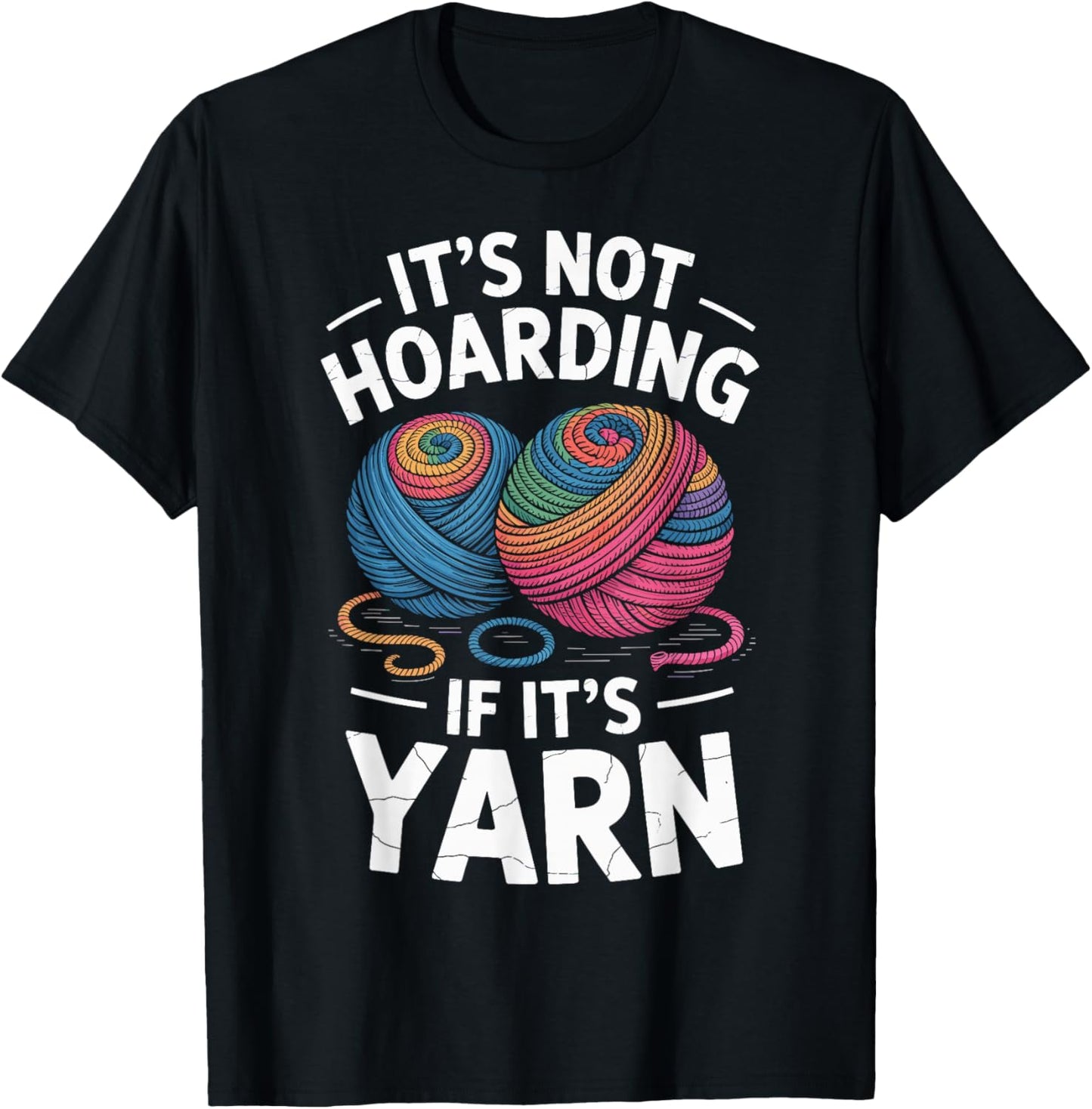 It's Not Hoarding If It's Yarn Funny Knitting